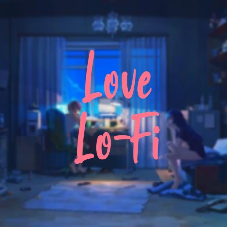 Love Lo-Fi