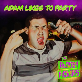 Adam Likes to Party