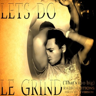 Le Grind (Dirty Tech) Radio Version