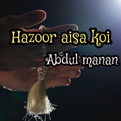 hazoor aisa koi | Boomplay Music