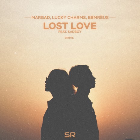 Lost Love ft. Lucky Charms, BBMRËUS & SADBOY | Boomplay Music