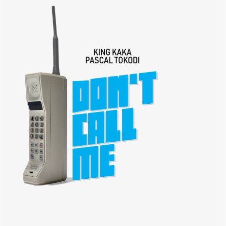 Don't Call Me ft. Pascal Tokodi | Boomplay Music