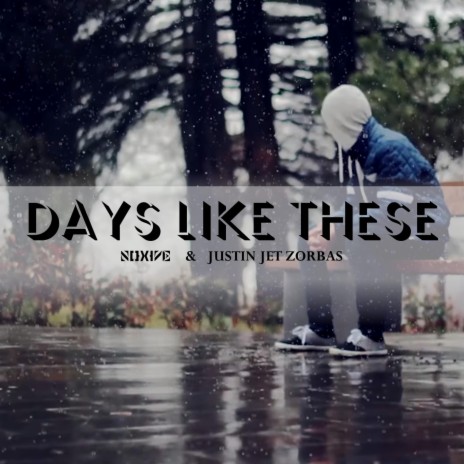 Days Like These ft. Justin Jet Zorbas | Boomplay Music