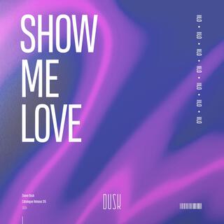 Show Me Love