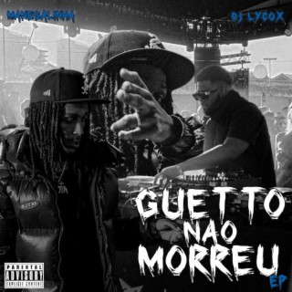 GUETTO NAO MORREU