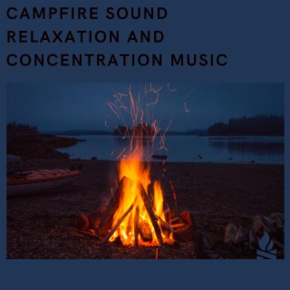 Campfire Sound Relaxation and Concentration Music