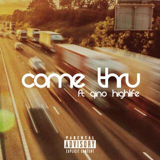 Come Thru ft. QINO Highlife lyrics | Boomplay Music