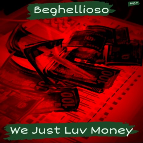 We Just Luv Money | Boomplay Music