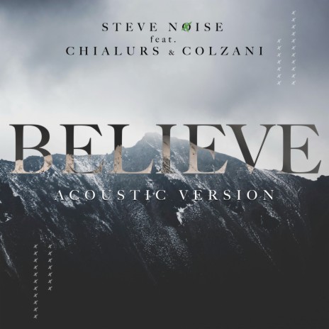 Believe (Acoustic Version) ft. Chialurs & Colzani | Boomplay Music