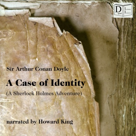 Chapter 1 (A Case of Identity) ft. Sir Arthur Conan Doyle & Howard King | Boomplay Music