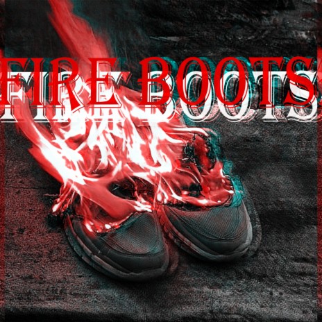 Fire Boots | Boomplay Music