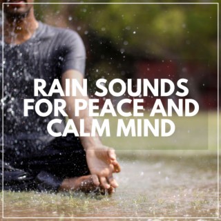 Rain Sounds for Peace and Calm Mind