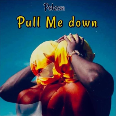 Pull Me Down | Boomplay Music