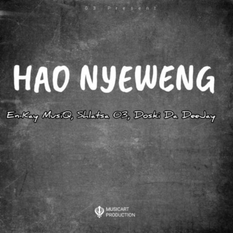 Hao Nyeweng ft. Doski Da DeeJay & En-Kay MusiQ | Boomplay Music