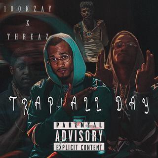 Trap All Day ft. Threaz lyrics | Boomplay Music