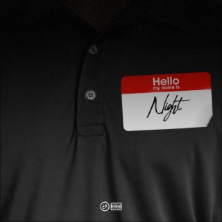 Hi My Name Is Night