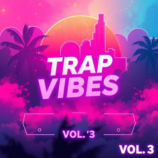 Trap Vibes Vol 3