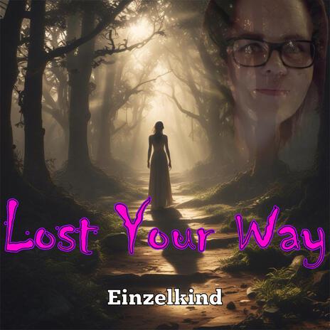 Lost Your Way | Boomplay Music