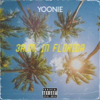 3am in Florida lyrics | Boomplay Music