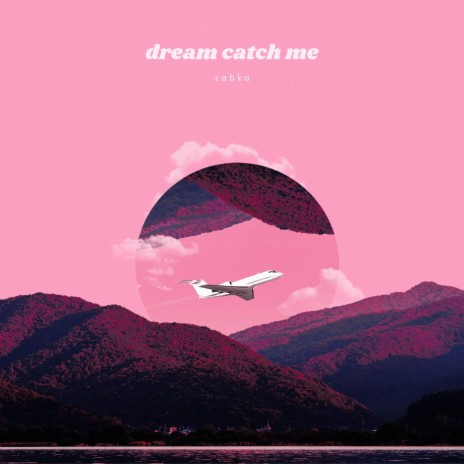 Dream Catch Me | Boomplay Music