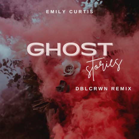 Ghost Stories (DBLCRWN Remix) ft. DBLCRWN | Boomplay Music