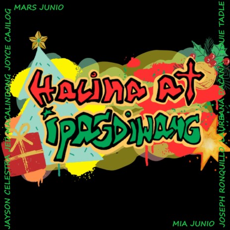 Halina At Ipagdiwang (feat. Jed Macalindong, Joseph Ronquillo, Joyce Cajilog, Laureana Dacanay, Louie Tadle, Mars Junio & Mia Junio) | Boomplay Music