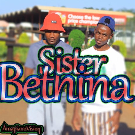 Sister Bethina (Amapiano Version) ft. Dlala Micro | Boomplay Music