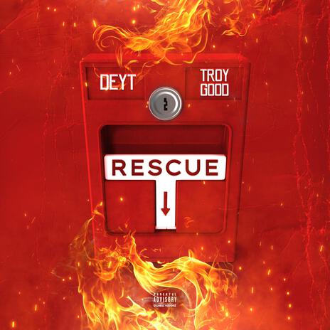 Rescue ft. Troy Good | Boomplay Music