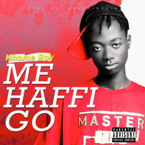 Me Haffi Go | Boomplay Music