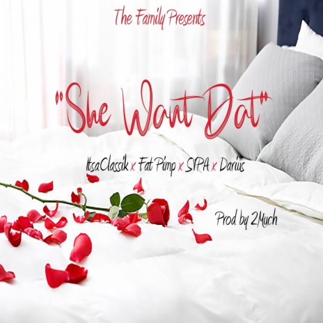 She Want Dat (Radio Edit) ft. Fat Pimp, SVPA & Darius | Boomplay Music