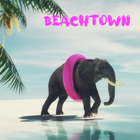 Beachtown | Boomplay Music