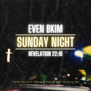 Sunday Night (Revelation 22:16)