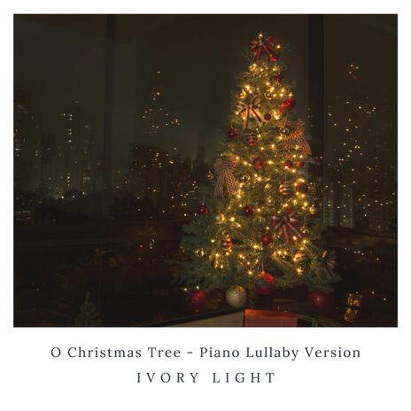 O Christmas Tree (O Christmas Tree - Piano Lullaby Version)