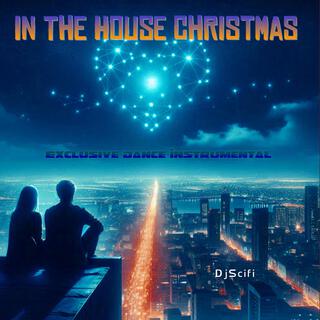 In The House Christmas (Exclusive Dance Instrumental)