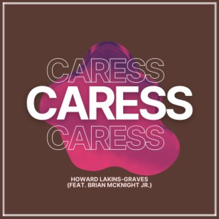 Caress ft. Brian McKnight Jr. lyrics | Boomplay Music