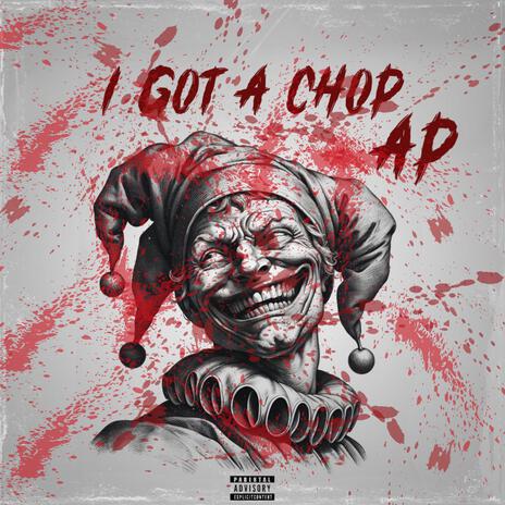 I GOT A CHOP | Boomplay Music