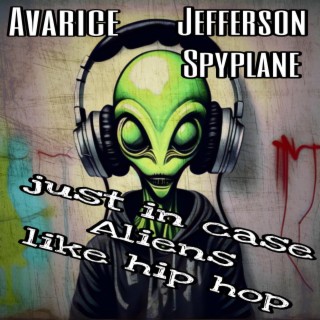 Just In Case Aliens Like Hip Hop