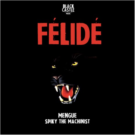 Félidé ft. Spiky The Machinist | Boomplay Music