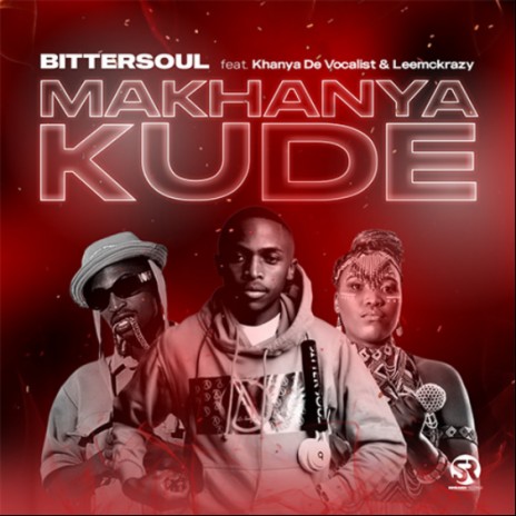 Makhanya Kude (feat. Khanya De Vocalist & LeeMckrazy)