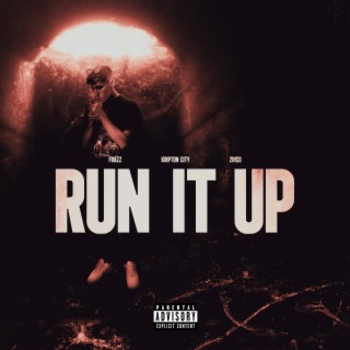 Run It Up ft. Kripton City lyrics | Boomplay Music