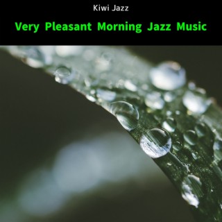 Very Pleasant Morning Jazz Music