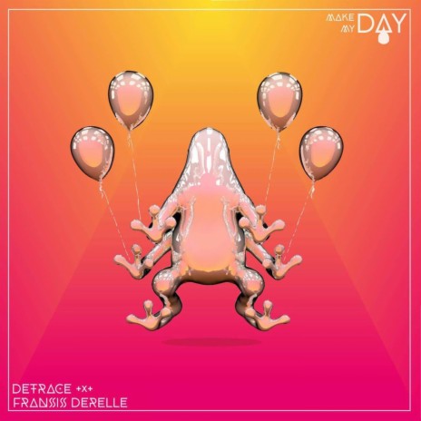 Make My Day ft. Fransis Derelle | Boomplay Music