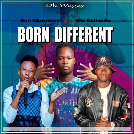 Born Different ft. Don Charmmy & Wiz Gallardo | Boomplay Music