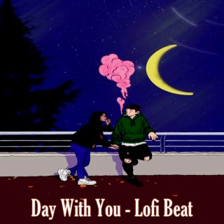 Day With You - Lofi Beat