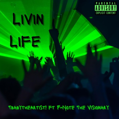 Livin Life ft. F-Note The Visionary | Boomplay Music