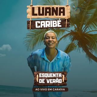 Luana Caribe (Ao Vivo em Caraíva)