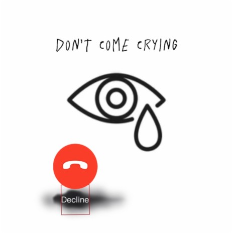 Don't Come Crying | Boomplay Music