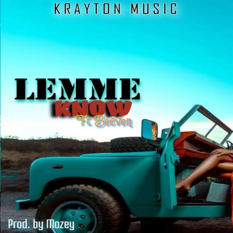 Lemme Know ft. Beeven | Boomplay Music