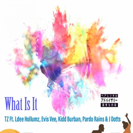 What Is It ft. Ldee Hollumz, Evis Vee, Kidd Burban, Pardo Rains & Jdotts