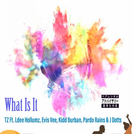 What Is It ft. Ldee Hollumz, Evis Vee, Kidd Burban, Pardo Rains & Jdotts | Boomplay Music